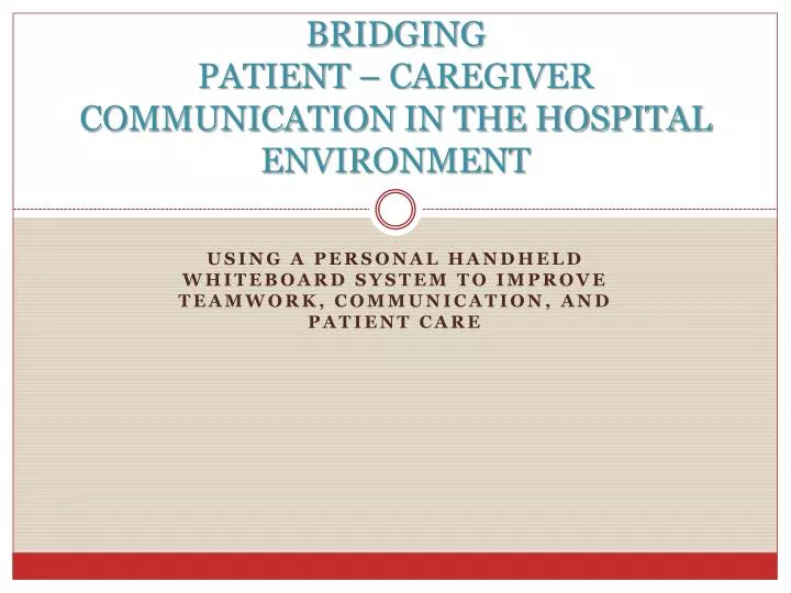 bridging patient caregiver communication in the hospital environment