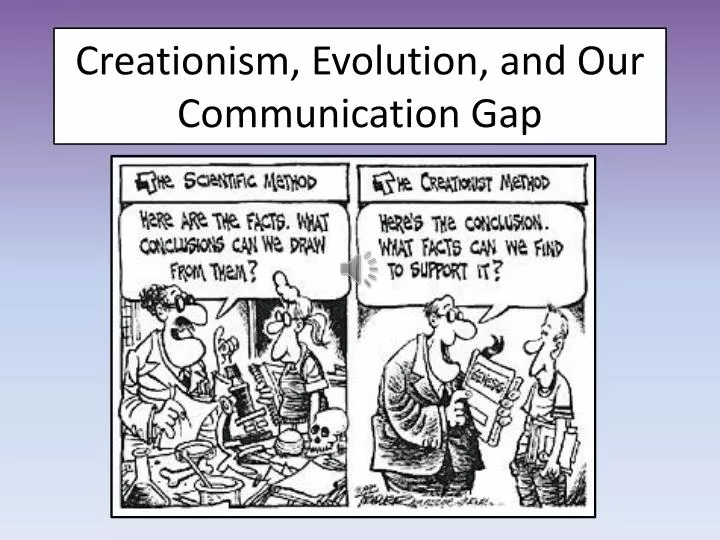 creationism evolution and our communication gap
