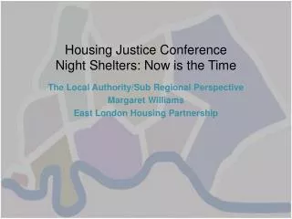 Housing Justice Conference Night Shelters: Now is the Time
