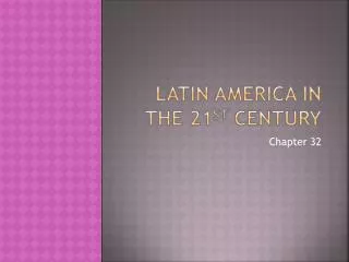 Latin America in the 21 st Century