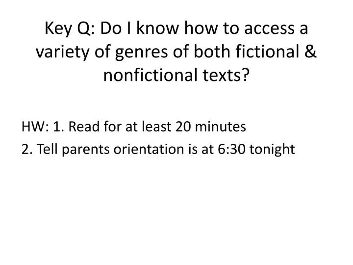 key q do i know how to access a variety of genres of both fictional nonfictional texts