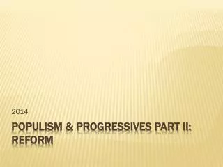 Populism &amp; Progressives part II: Reform