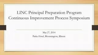 LINC Principal Preparation Program Continuous Improvement Process Symposium