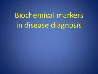 Biochemical markers in disease diagnosis