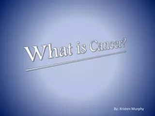 What is Cancer?