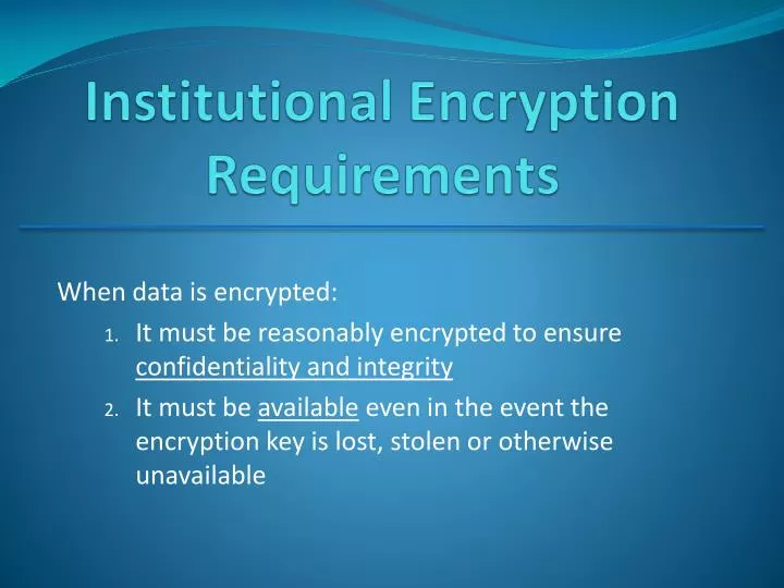 institutional encryption requirements