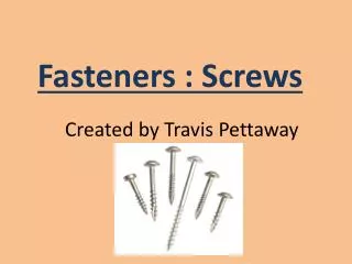 Fasteners : Screws
