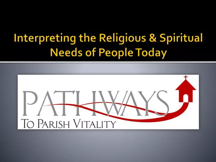 interpreting the religious spiritual needs of people today