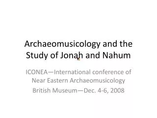 Archaeomusicology and the Study of Jonah and Nahum