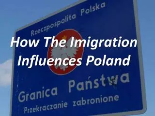 How The Imigration Influences Poland