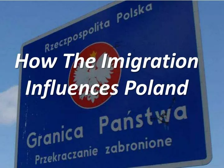 how the imigration influences poland