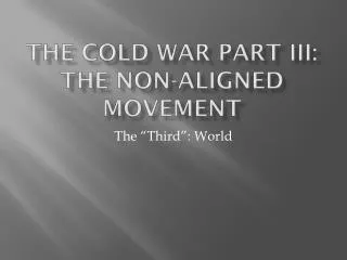 The Cold War Part III: The Non-Aligned Movement