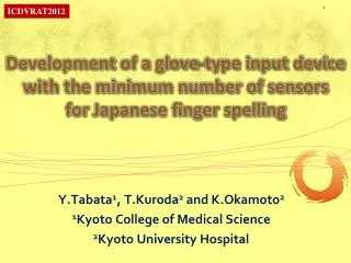 Y.Tabata 1 , T.Kuroda 2 and K.Okamoto 2 1 Kyoto College of Medical Science