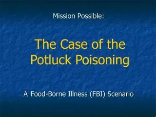 Mission Possible: A Food-Borne Illness (FBI) Scenario