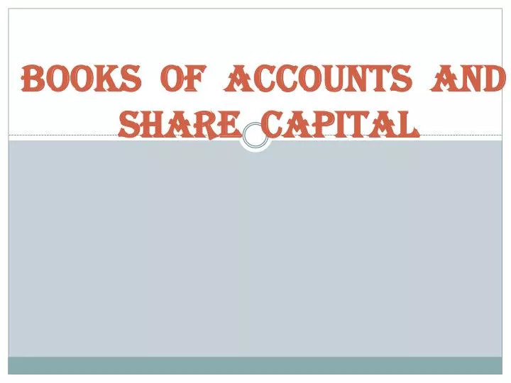 books of accounts and share capital