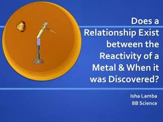 Does a Relationship Exist between the Reactivity of a Metal &amp; When it was Discovered?