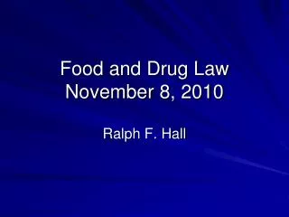 Food and Drug Law November 8, 2010