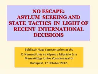 NO ESCAPE: ASYLUM SEEKING AND STATE TACTICS IN LIGHT OF RECENT INTERNATIONAL DECISIONS
