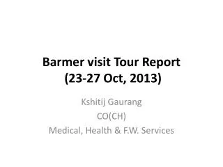 Barmer visit Tour Report (23-27 Oct, 2013)