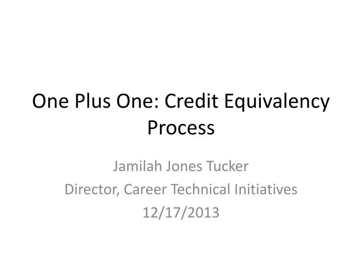 one plus one credit equivalency process