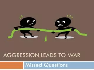 Aggression Leads to War