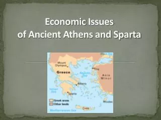 Economic Issues o f Ancient Athens and Sparta