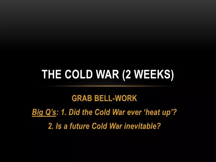 the cold war 2 weeks