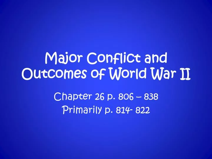 major conflict and outcomes of world war ii