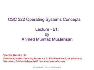 CSC 322 Operating Systems Concepts Lecture - 21: b y Ahmed Mumtaz Mustehsan