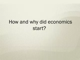 How and why did economics start?