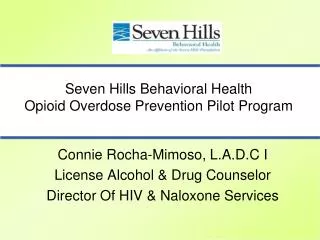 Seven Hills Behavioral Health Opioid Overdose Prevention Pilot Program
