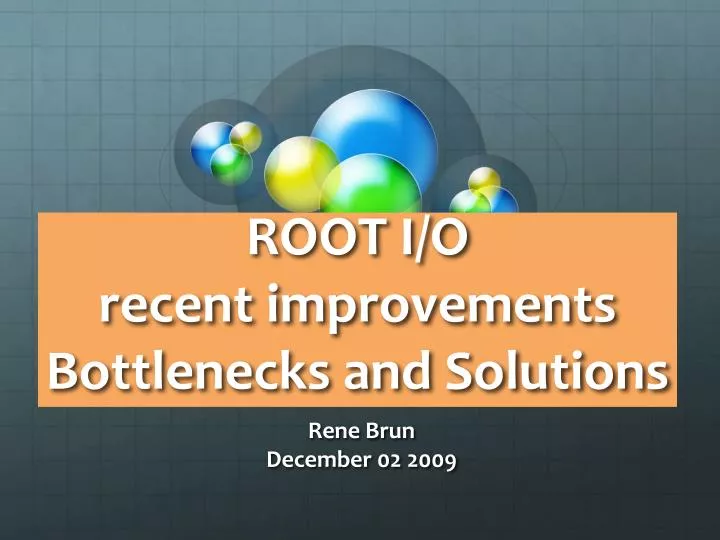 root i o recent improvements bottlenecks and solutions