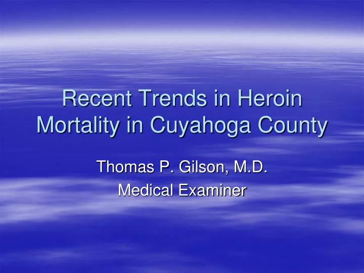 recent trends in heroin mortality in cuyahoga county