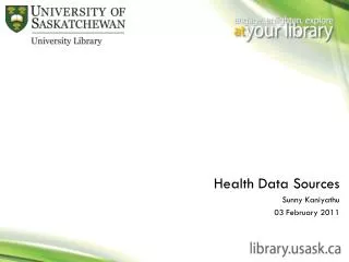 Health Data Sources Sunny Kaniyathu 03 February 2011