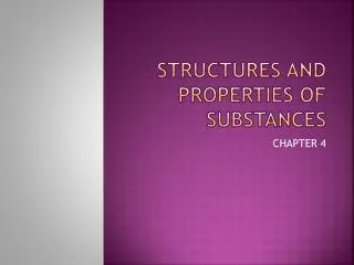 STRUCTURES AND PROPERTIES OF SUBSTANCES