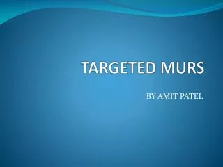 TARGETED MURS