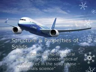 Structure &amp; Properties of Solids