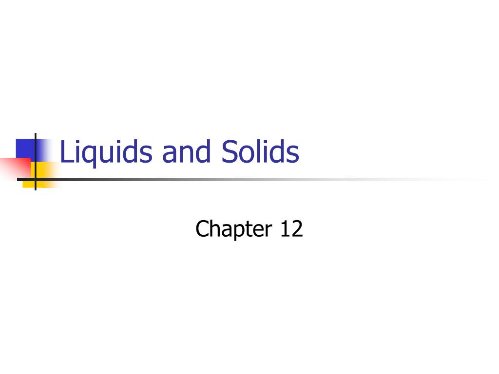 PPT - Liquids and Solids PowerPoint Presentation, free download - ID ...