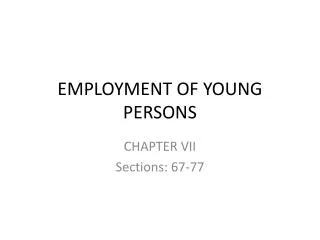 EMPLOYMENT OF YOUNG PERSONS