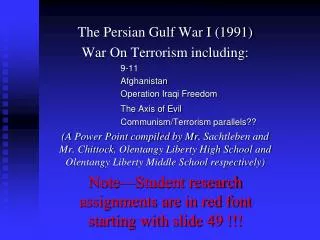 The Persian Gulf War I (1991) War On Terrorism including: 9-11 Afghanistan
