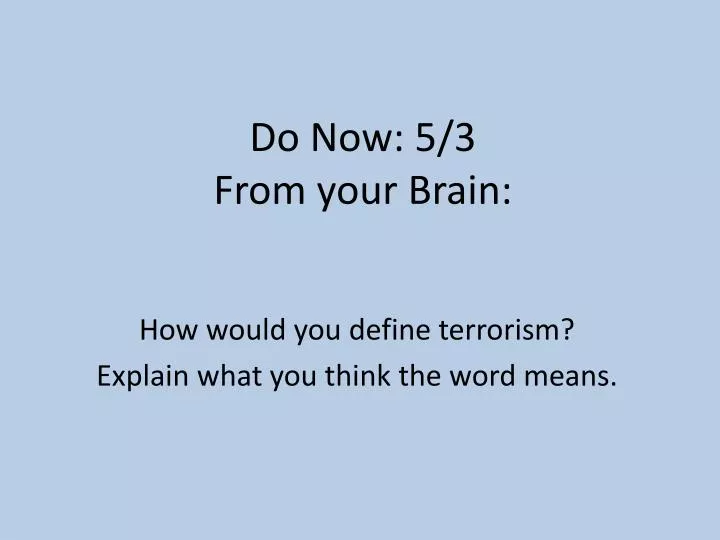 do now 5 3 from your brain