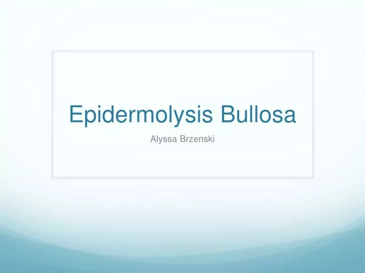 epidermolysis bullosa