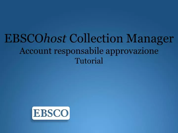 ebsco host collection manager account responsabile approvazione tutorial