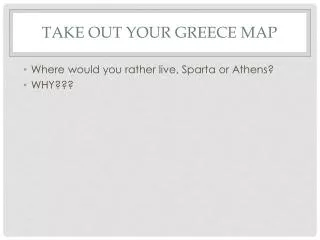 Take out your greece map