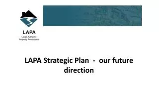 LAPA Strategic Plan - our future direction