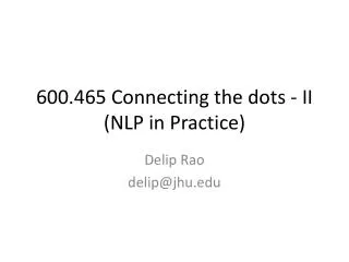 600.465 Connecting the dots - II (NLP in Practice)