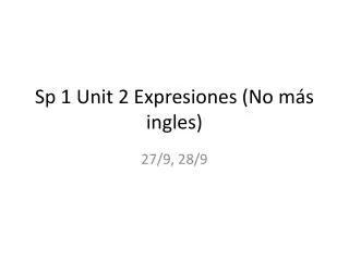 sp 1 unit 2 expresiones no m s ingles