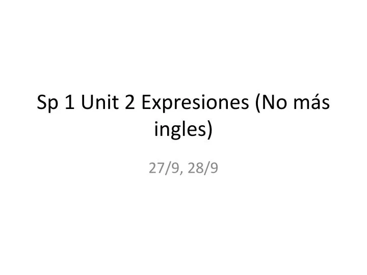 sp 1 unit 2 expresiones no m s ingles