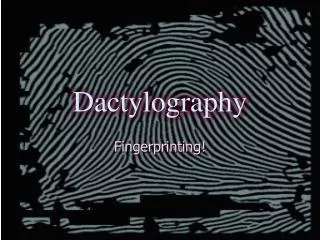 Dactylography