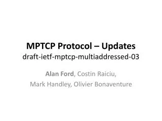 MPTCP Protocol – Updates draft-ietf-mptcp-multiaddressed-03